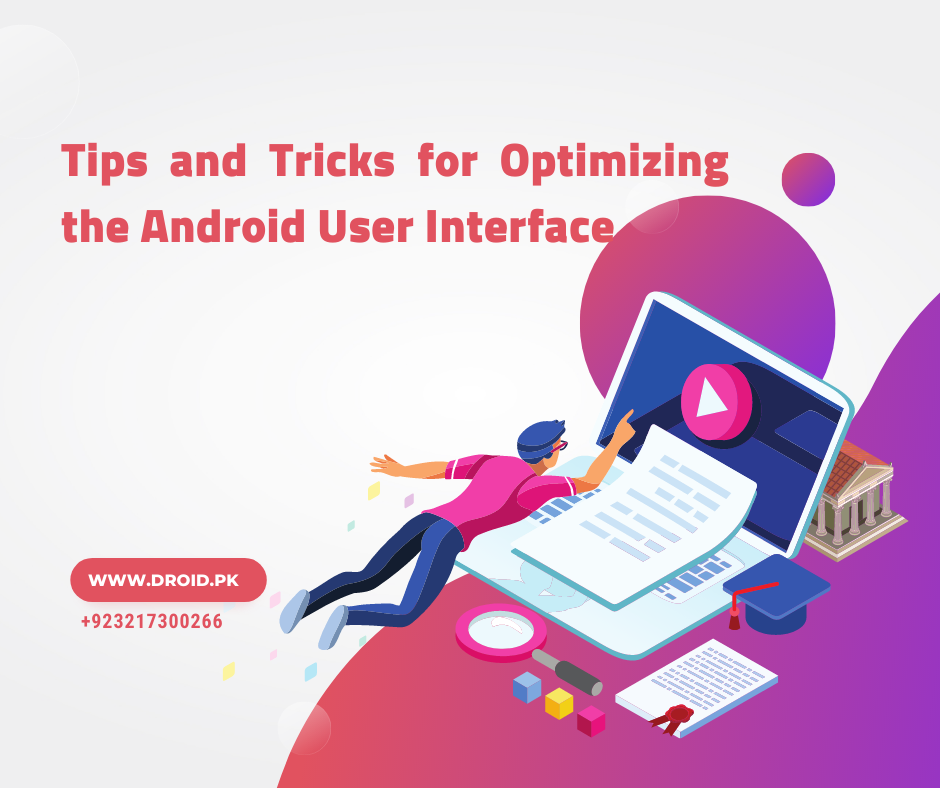 Tips and Tricks for Optimizing the Android User Interface