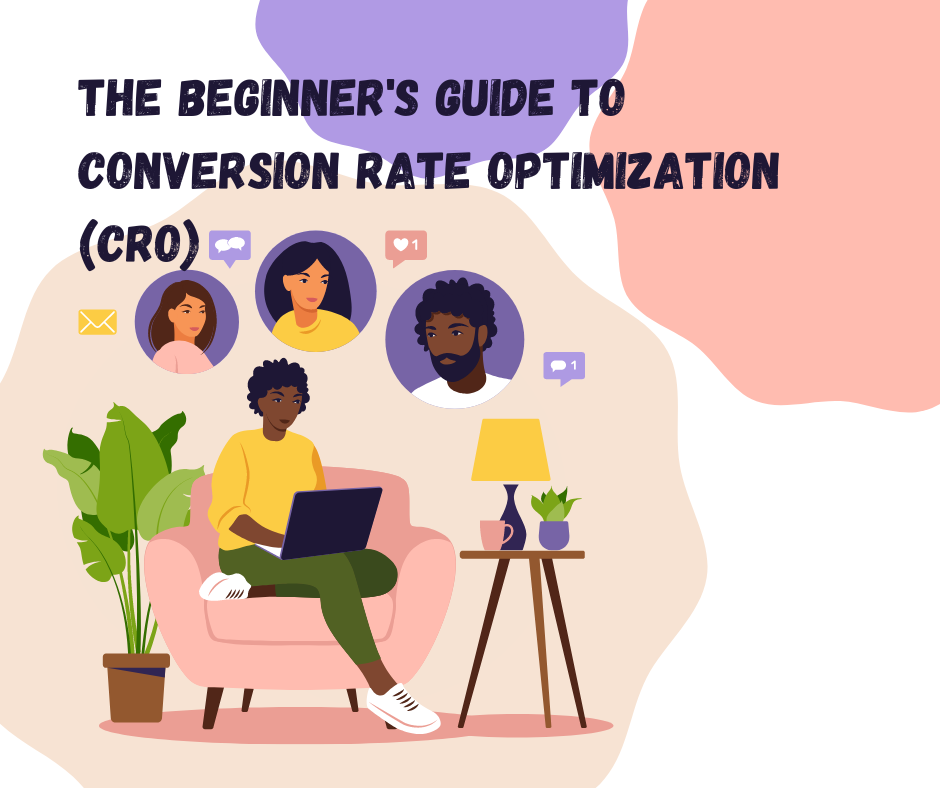 The Beginner's Guide to Conversion Rate Optimization (CRO)