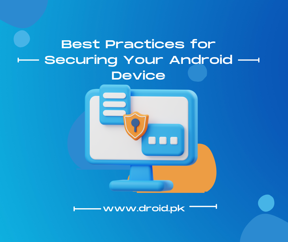 Best Practices for Securing Your Android Device.