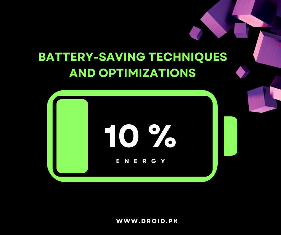 Battery-Saving Techniques and Optimizations