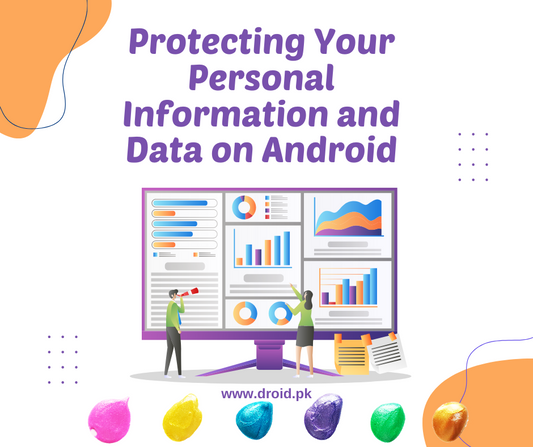 Protecting Your Personal Information and Data on Android