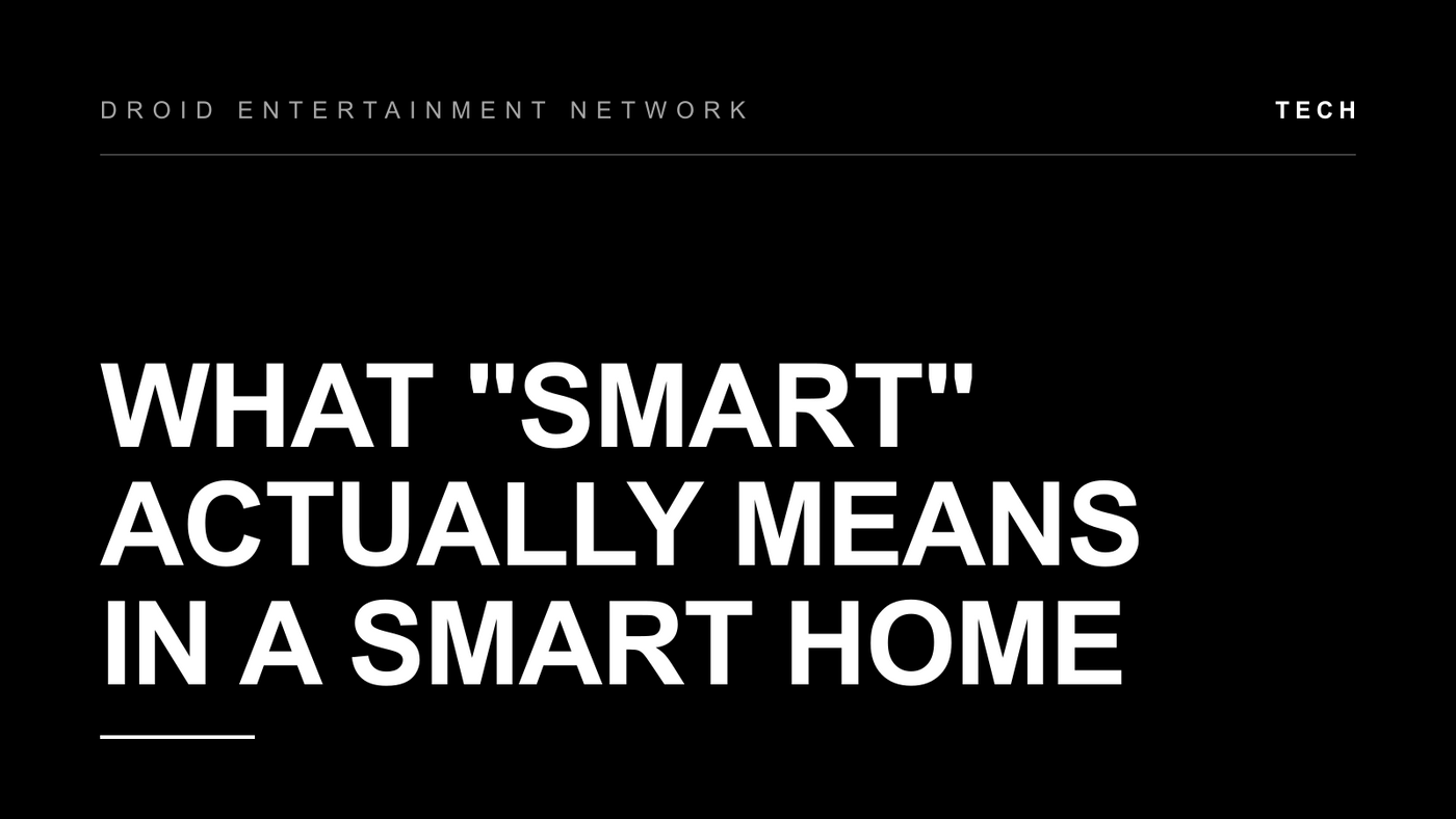 What &ldquo;Smart&rdquo; Actually Means in a Smart Home