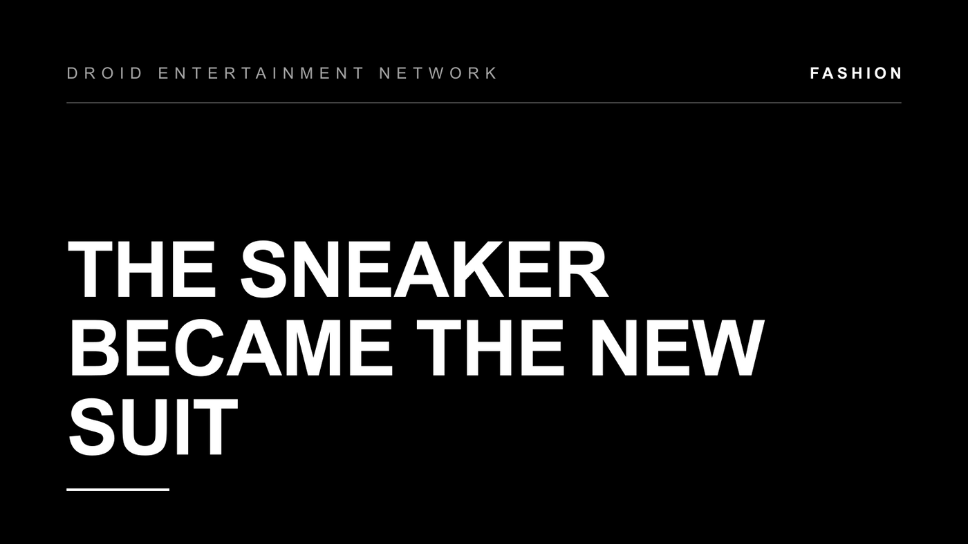The Sneaker Became the New Suit