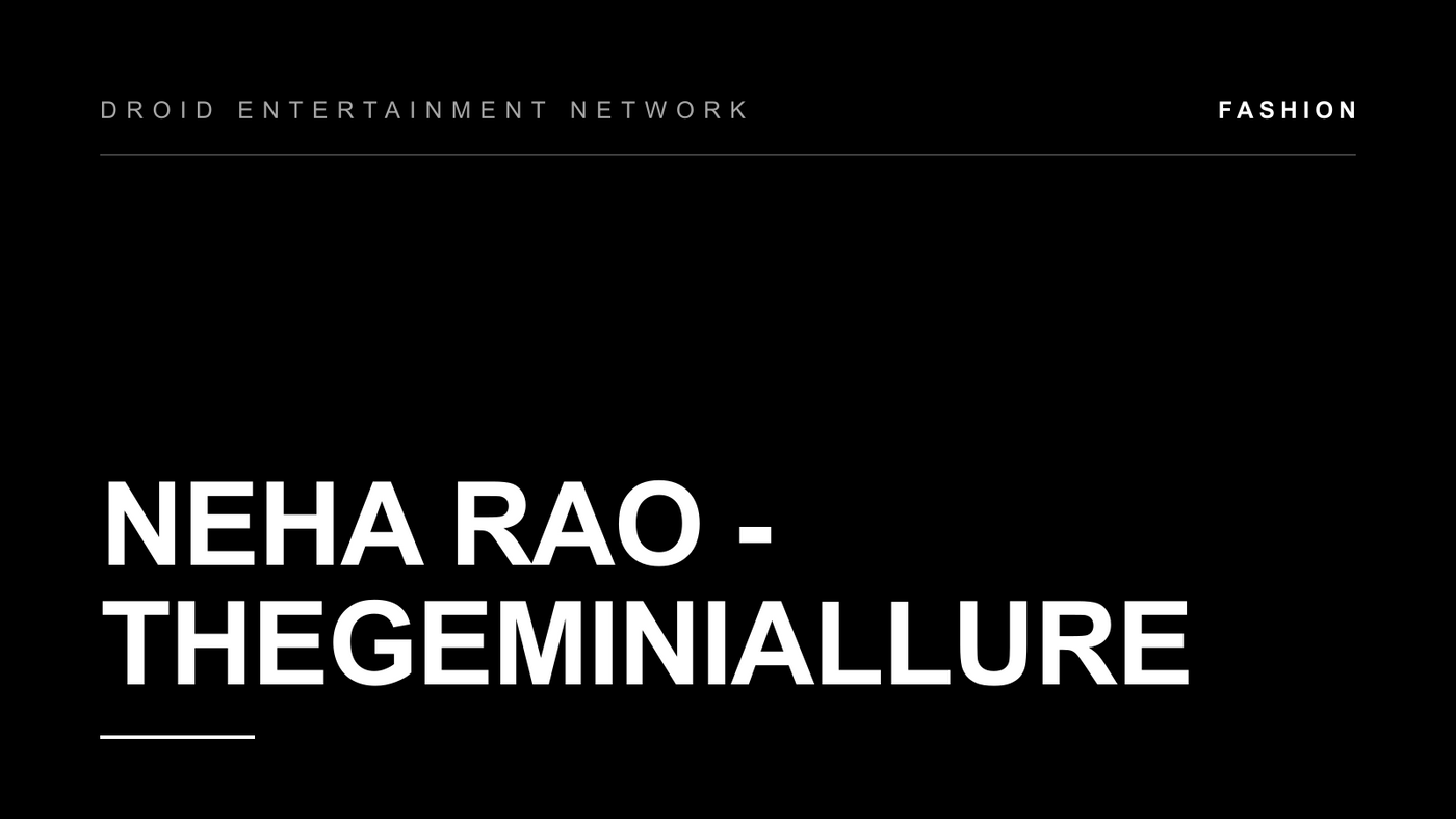Neha Rao - thegeminiallure