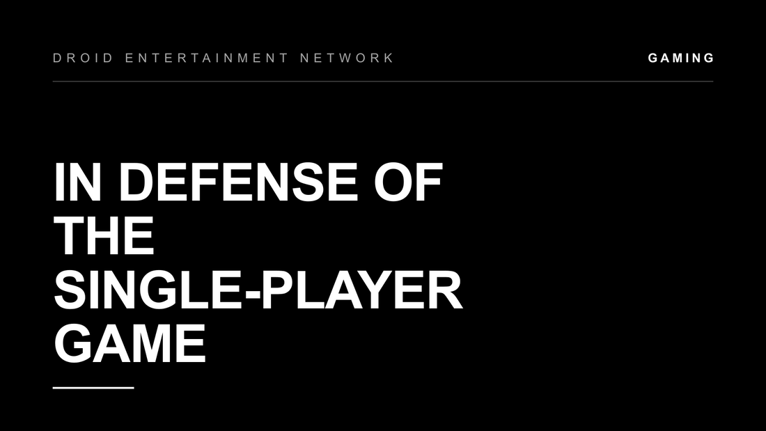 In Defense of the Single-Player Game