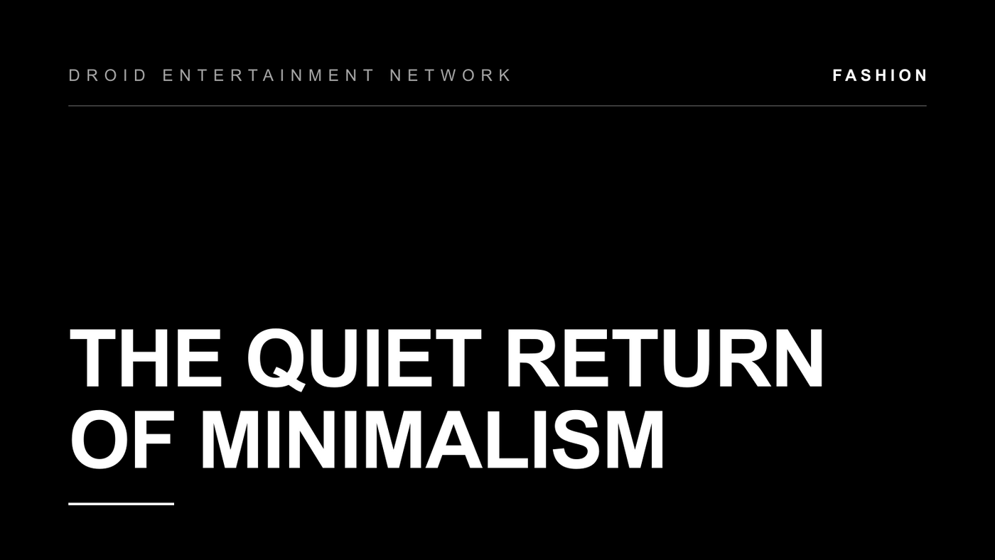 The Quiet Return of Minimalism