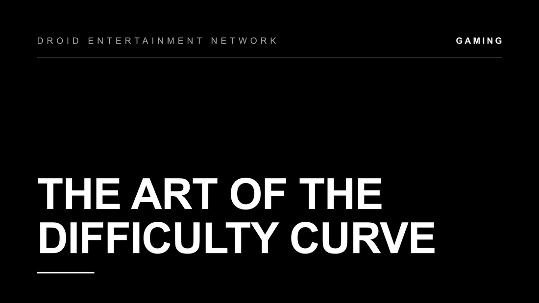 The Art of the Difficulty Curve