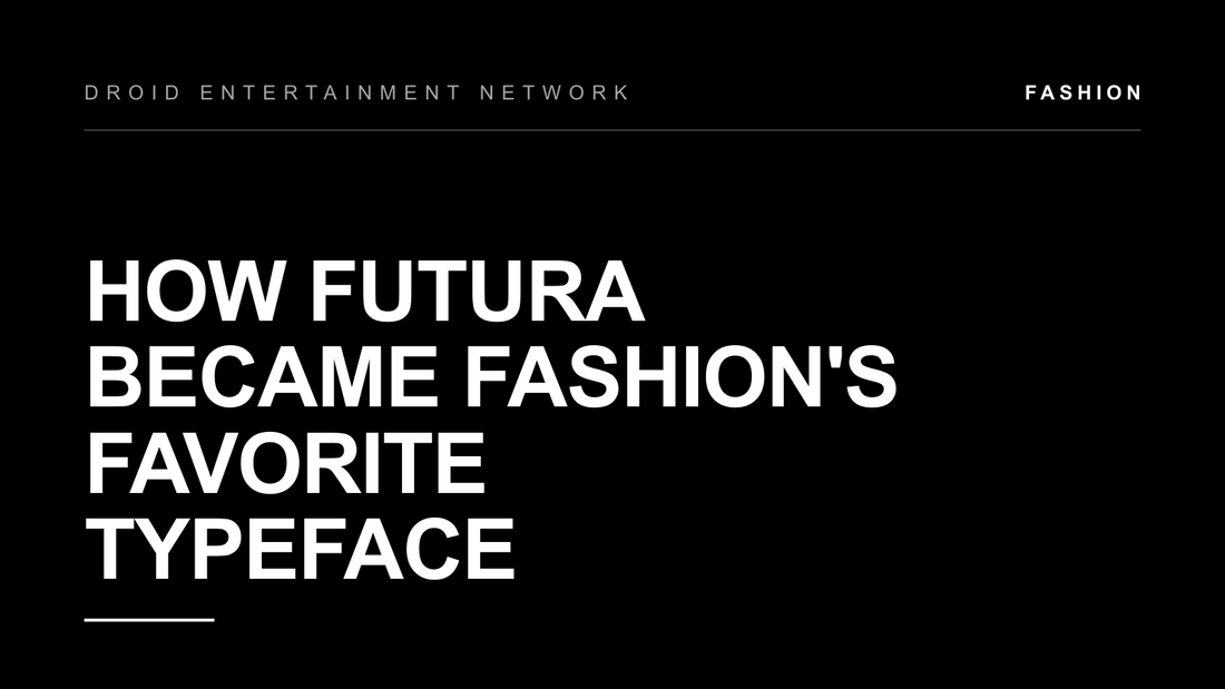 How Futura Became Fashion&rsquo;s Favorite Typeface