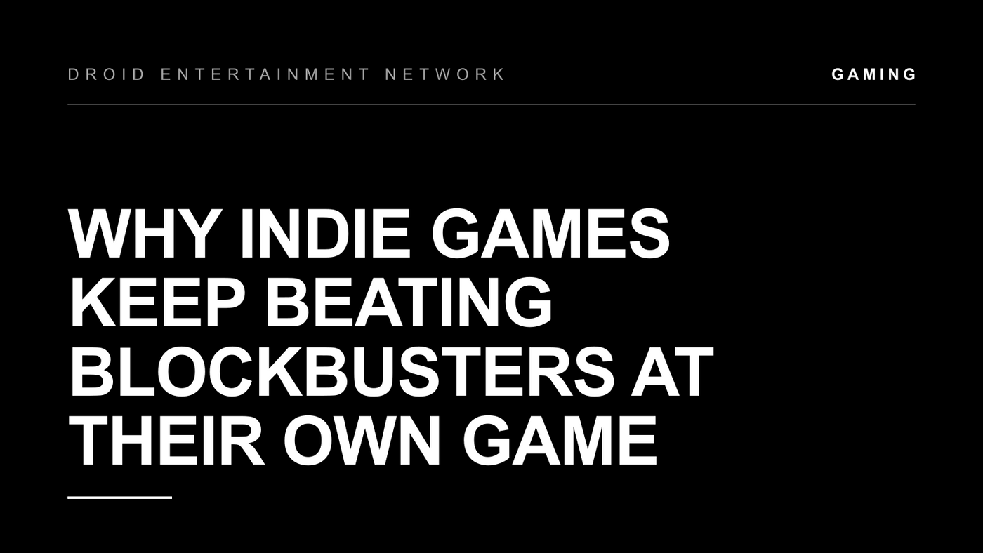 Why Indie Games Keep Beating Blockbusters at Their Own Game