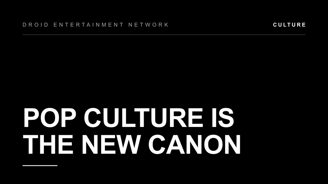 Pop Culture Is the New Canon